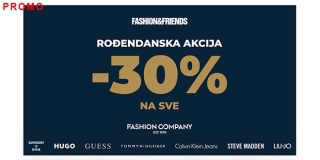 Samo danas: 30% popusta na sve omiljene brendove - modna eksplozija u Fashion&Friends i Fashion Company trgovinama!