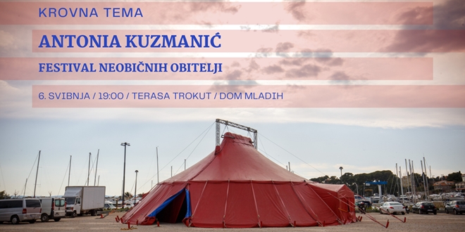 KROVNA TEMA Antonia Kuzmanić otkriva više o 'Festivalu neobičnih obitelji' 