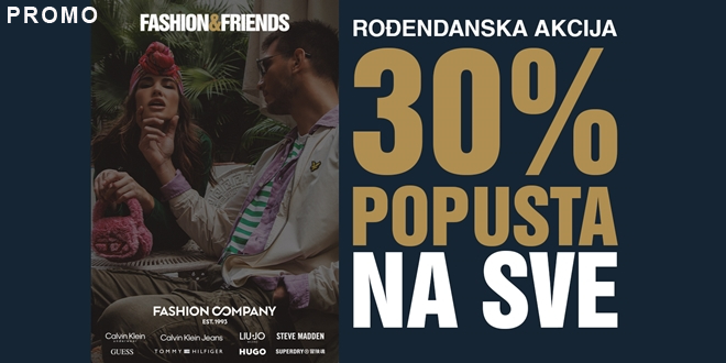 Fashion&Friends, Tommy Hilfiger, Calvin Klein, Guess, Liu Jo, HUGO, Steve Madden i Superdry - 30% popusta povodom velikog rođendana