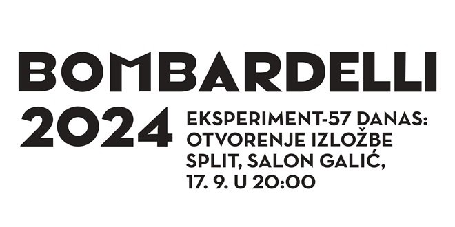 BOMBARDELLI 2024: EKSPERIMENT-57 DANAS Izložba u Salonu Galić