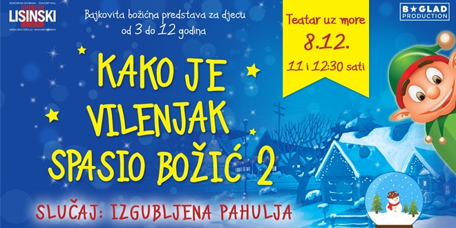 BAJKOVITA PREDSTAVA ZA DJECU Predstava 'Kako je vilenjak spasio Božić 2 - Slučaj: Izgubljena pahulja' u Lori