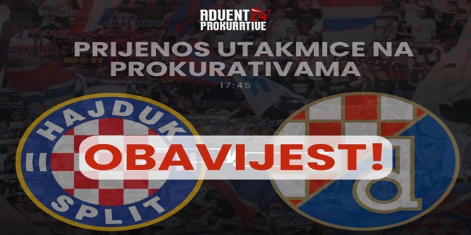 ADVENT PROKURATIVE Otkazuje se prijenos utakmice Hajduk - Dinamo