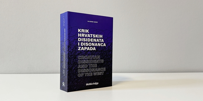 NOVO IZDANJE ŠKOLSKE KNJIGE Julienne Bušić uredila zbornik 'Krik hrvatskih disidenata i disonanca Zapada (Croatian dissidents and the dissonance of the West)'