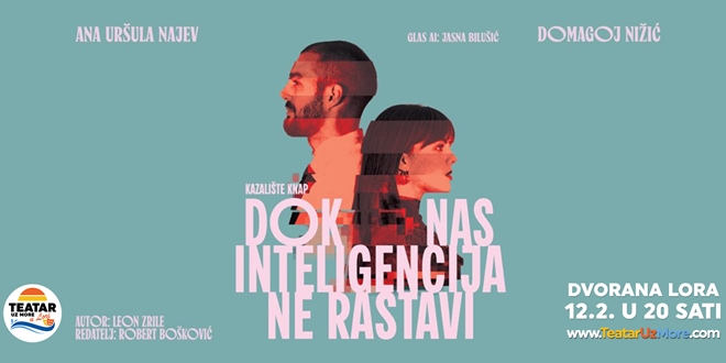 DOK NAS INTELIGENCIJA NE RASTAVI Ana Uršula Najev i Domagoj Nižić na Teatru uz more s najnovijom komedijom