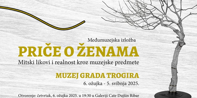 MUZEJ GRADA TROGIRA Otvorenje izložbe 'Priče o ženama - Mitski likovi i realnost kroz muzejske predmete'