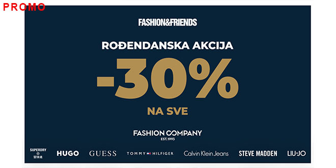 Samo danas: 30% popusta na sve omiljene brendove - modna eksplozija u Fashion&Friends i Fashion Company trgovinama!