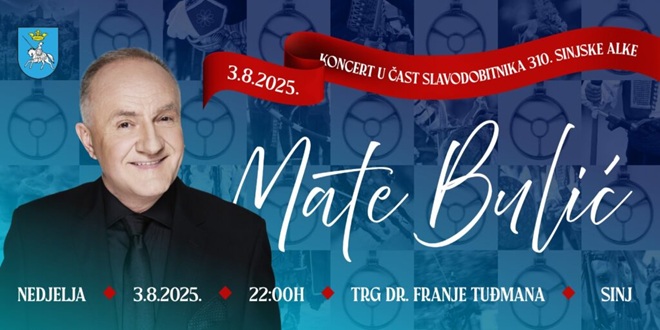 NEDJELJA U SINJU Povodom 310. Alke koncert će održati Mate Bulić