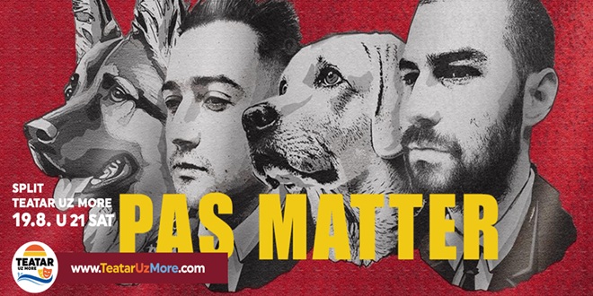 'PAS MATTER' Premijera na Teatru uz more