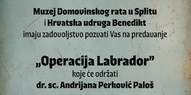 U SRIJEDU Predavanje 'Operacija Labrador - pokušaj diskreditiranja Hrvatske nakon proglašenja neovisnosti 1991. godine'